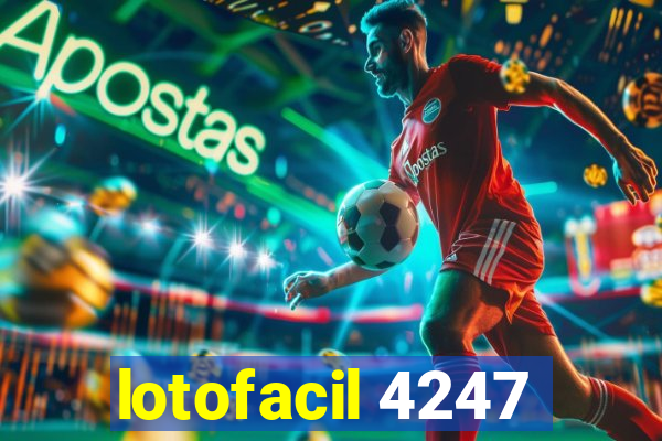 lotofacil 4247